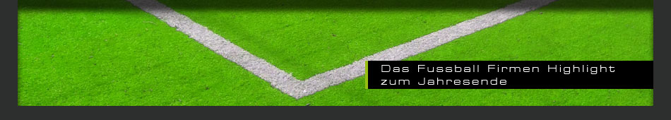 Das Fussball Firmen Highlight zum Jahresende
